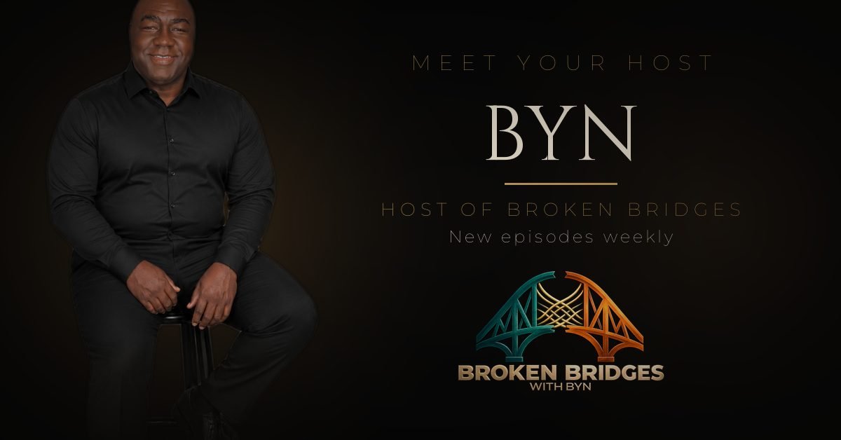 Byn, host of the Broken Bridges podcast
